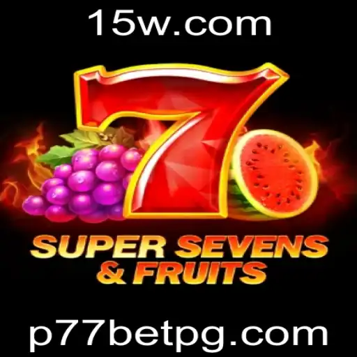 Descubra o Fascinante Mundo de 7SuperSevensFruits com P77bet