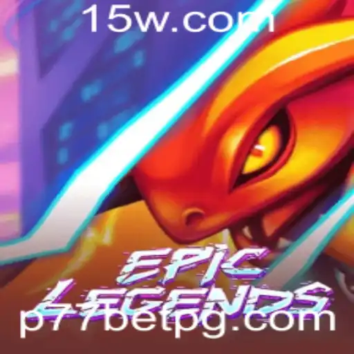Tudo sobre EpicLegends e a Palavras-Chave P77bet