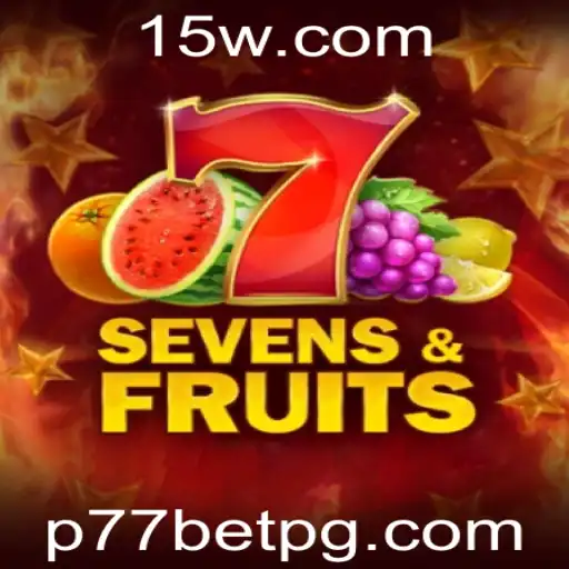 Descubra a Emoção de SevensFruits com P77bet